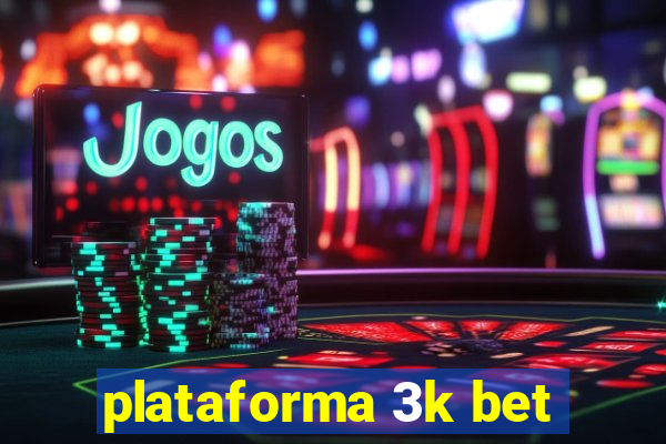 plataforma 3k bet